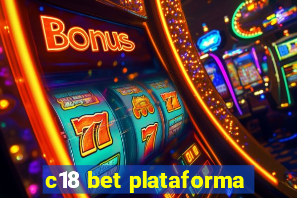 c18 bet plataforma